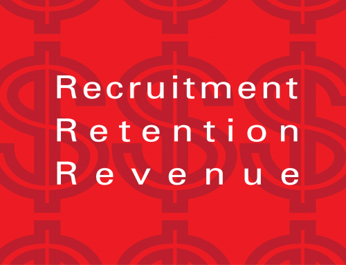 Recruitment, Retention, and Revenue